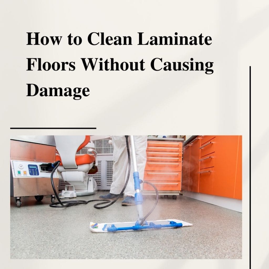 Clean Laminate Floors Without Causing Damage