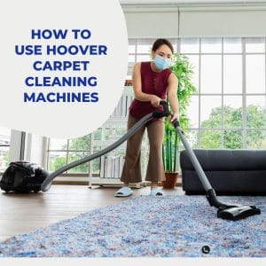 Hoover Carpet Cleaning Machines Usage