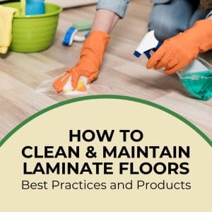 Clean and Maintain Laminate Floors