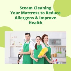 Steam Cleaning Your Mattress