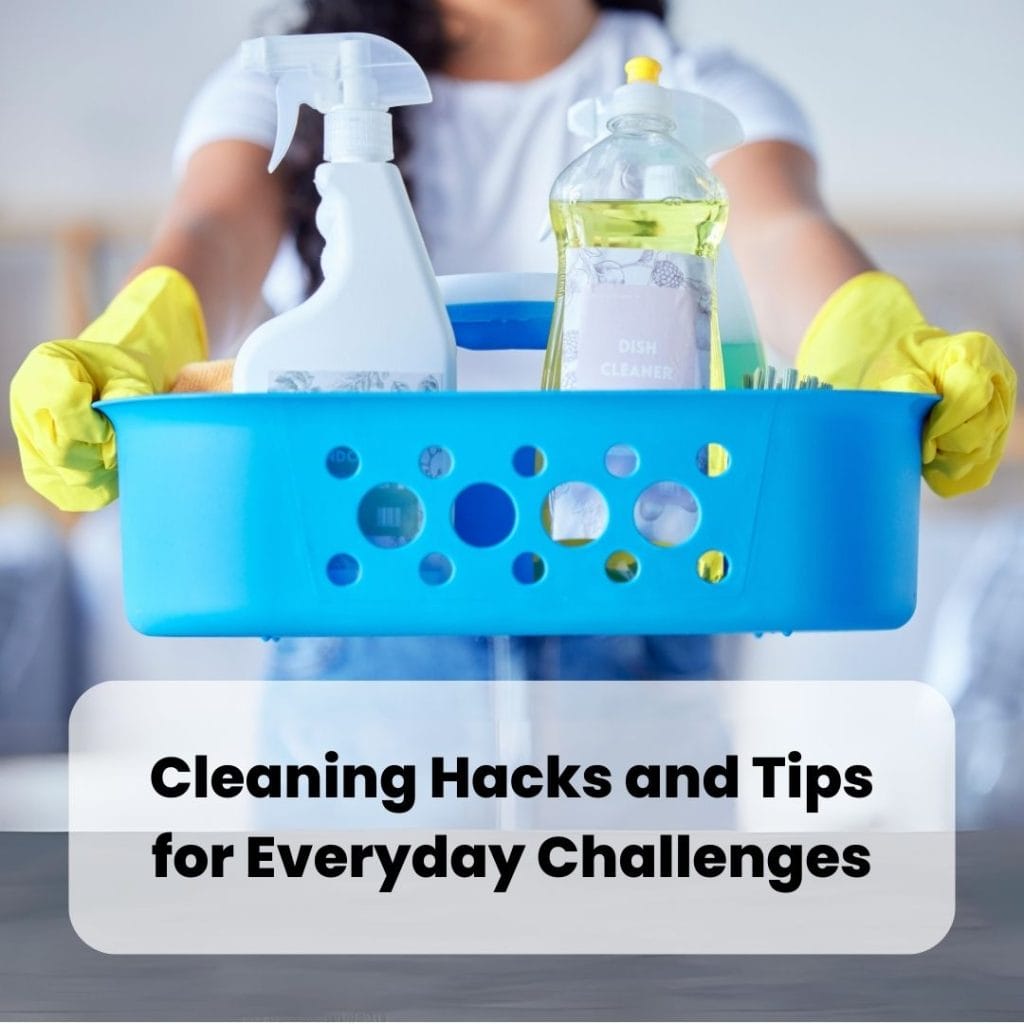 Cleaning Hacks and Tips for Everyday