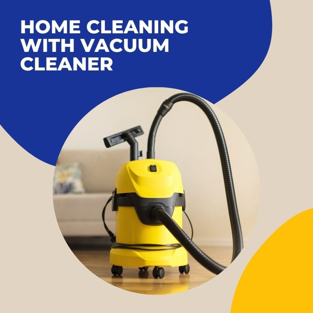 Home Cleaning with the Right Vacuum